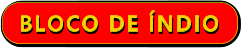 BLOCO DE ÍNDIO BLOCO DE ÍNDIO