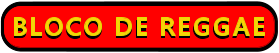 BLOCO DE REGGAE BLOCO DE REGGAE