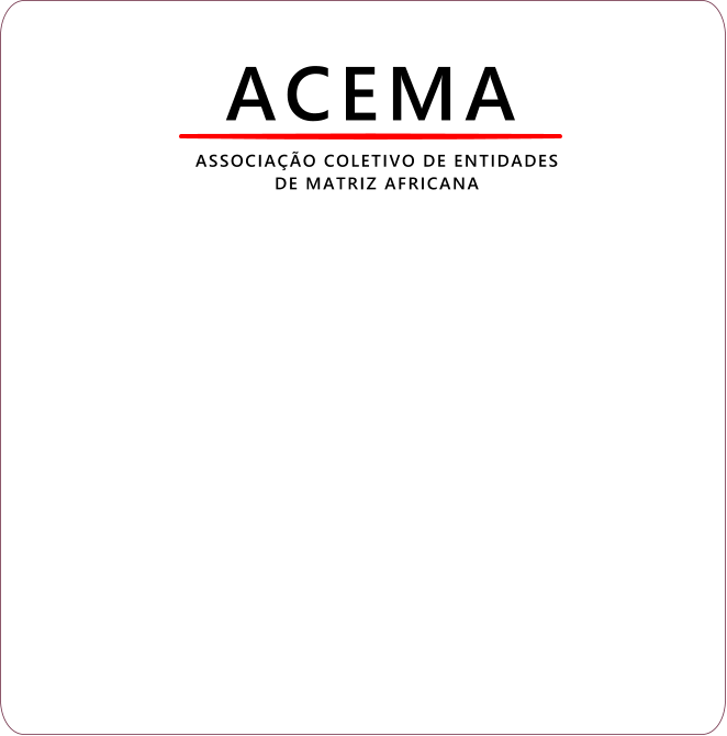 ASSOCIAÇÃO COLETIVO DE ENTIDADES DE MATRIZ AFRICANA ACEMA